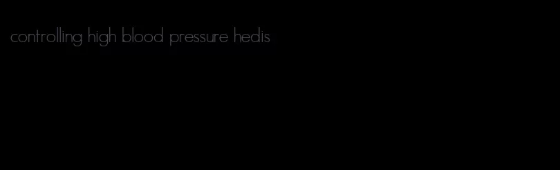 controlling high blood pressure hedis
