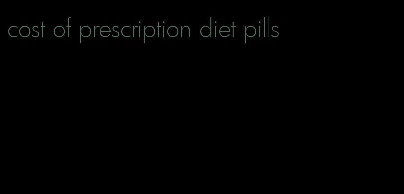 cost of prescription diet pills