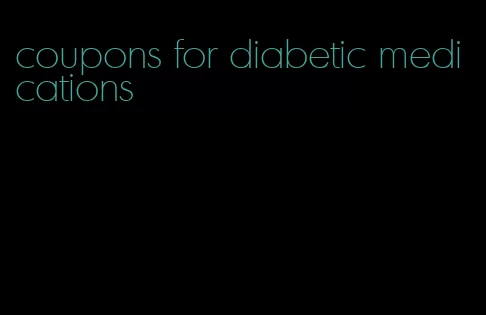 coupons for diabetic medications