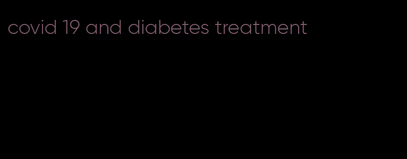 covid 19 and diabetes treatment