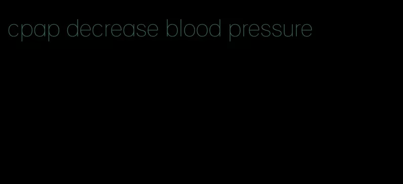 cpap decrease blood pressure