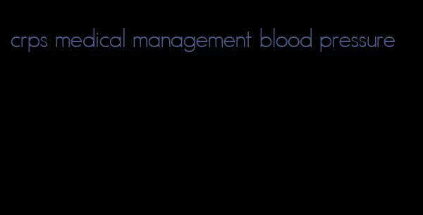 crps medical management blood pressure