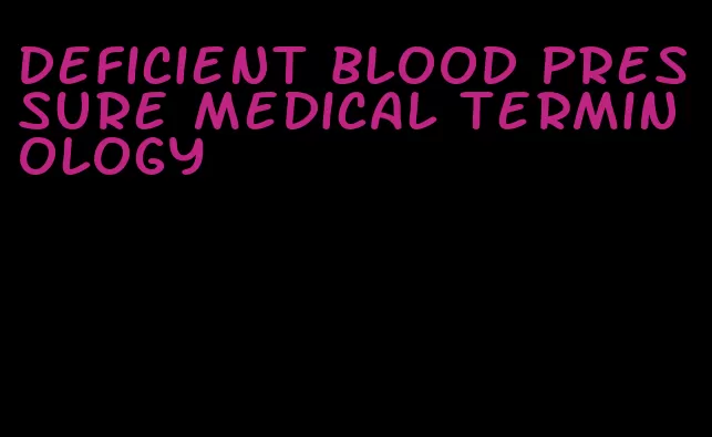 deficient blood pressure medical terminology