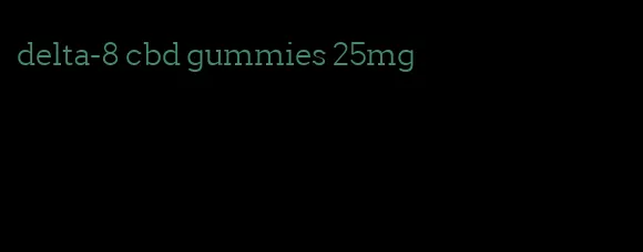 delta-8 cbd gummies 25mg