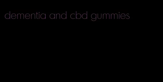 dementia and cbd gummies