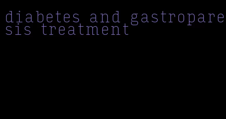 diabetes and gastroparesis treatment