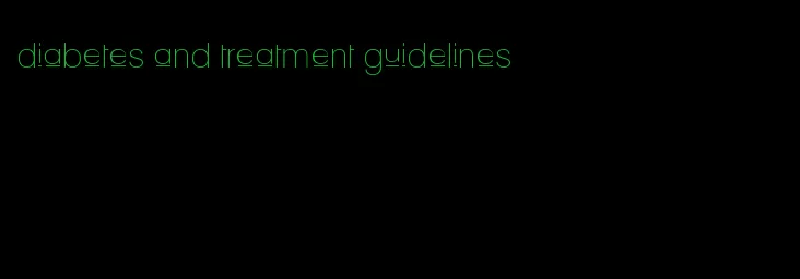diabetes and treatment guidelines