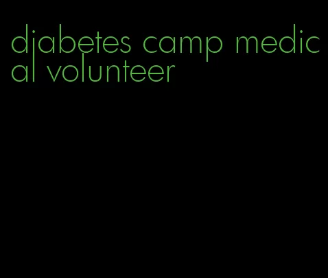 diabetes camp medical volunteer