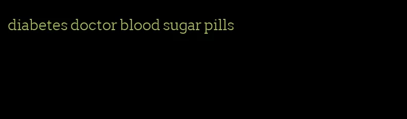 diabetes doctor blood sugar pills