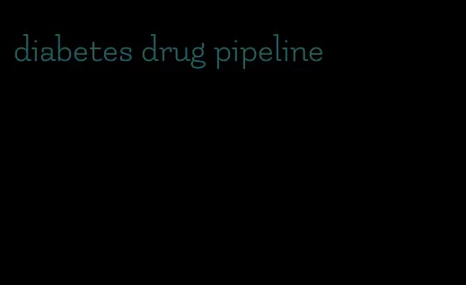diabetes drug pipeline