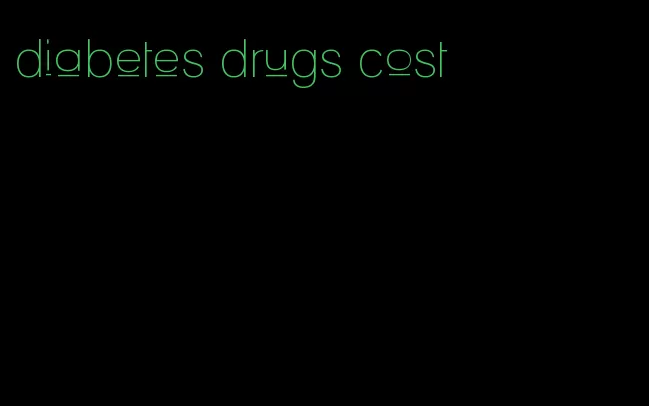 diabetes drugs cost