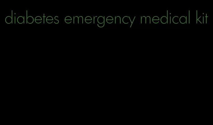 diabetes emergency medical kit