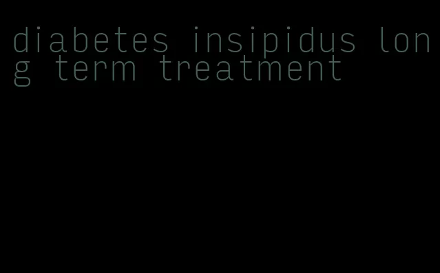 diabetes insipidus long term treatment