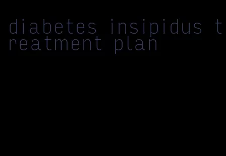 diabetes insipidus treatment plan