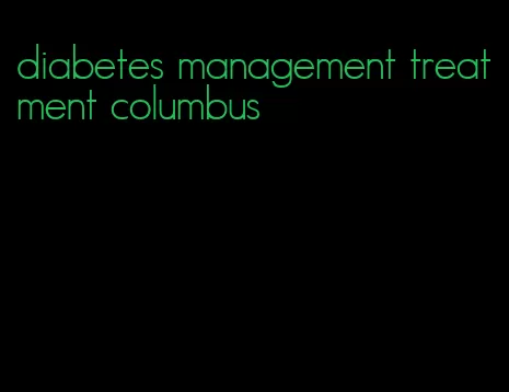 diabetes management treatment columbus