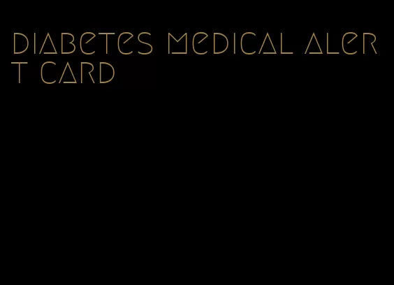 diabetes medical alert card