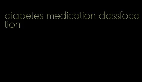 diabetes medication classfocation
