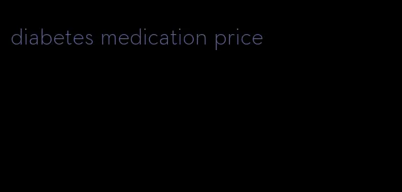 diabetes medication price