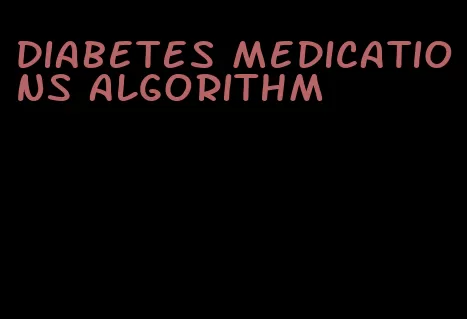 diabetes medications algorithm