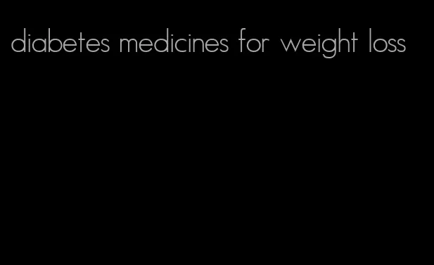 diabetes medicines for weight loss