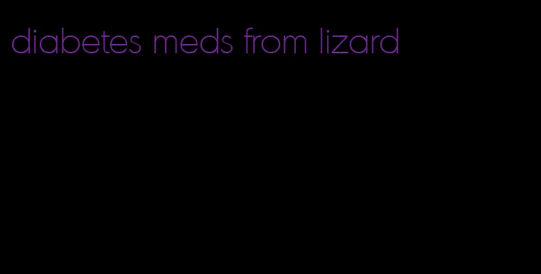 diabetes meds from lizard