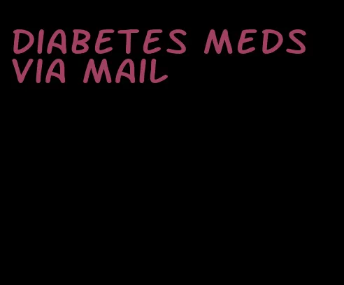 diabetes meds via mail