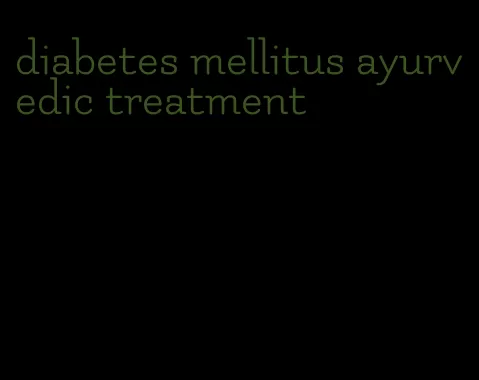 diabetes mellitus ayurvedic treatment