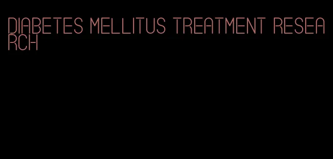 diabetes mellitus treatment research