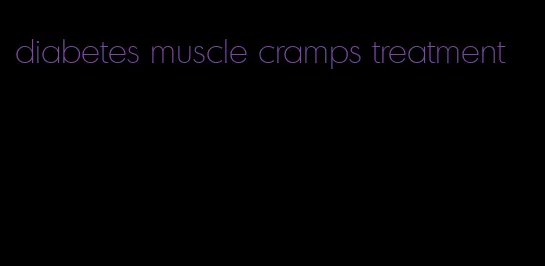 diabetes muscle cramps treatment