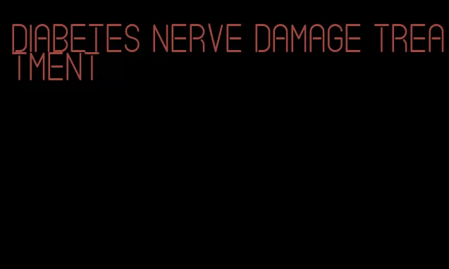 diabetes nerve damage treatment