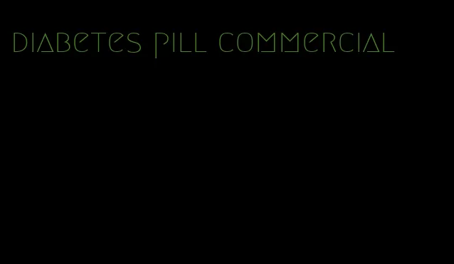 diabetes pill commercial