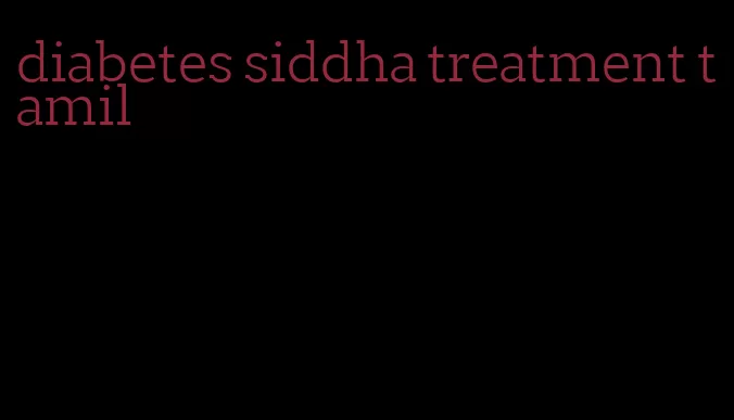 diabetes siddha treatment tamil