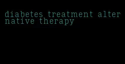 diabetes treatment alternative therapy