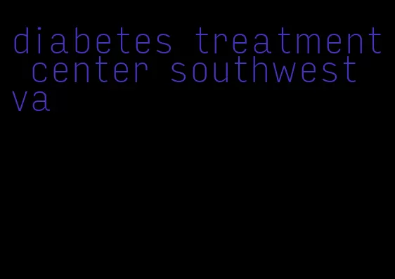 diabetes treatment center southwest va