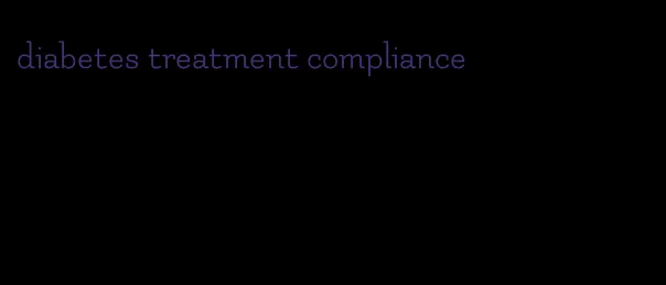 diabetes treatment compliance