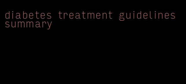 diabetes treatment guidelines summary