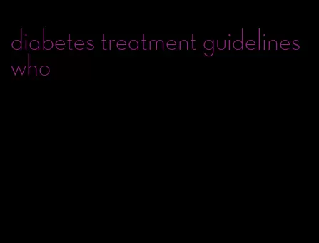 diabetes treatment guidelines who