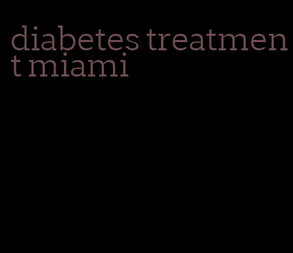 diabetes treatment miami