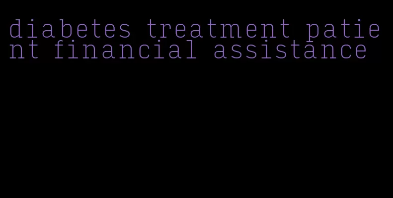 diabetes treatment patient financial assistance