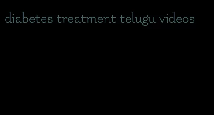 diabetes treatment telugu videos