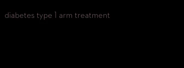 diabetes type 1 arm treatment