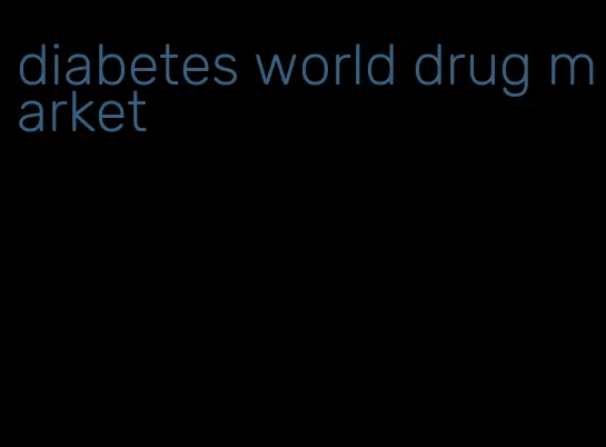 diabetes world drug market