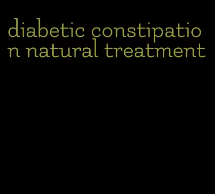 diabetic constipation natural treatment