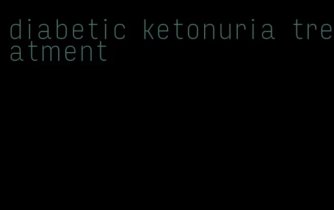 diabetic ketonuria treatment