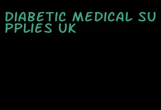 diabetic medical supplies uk