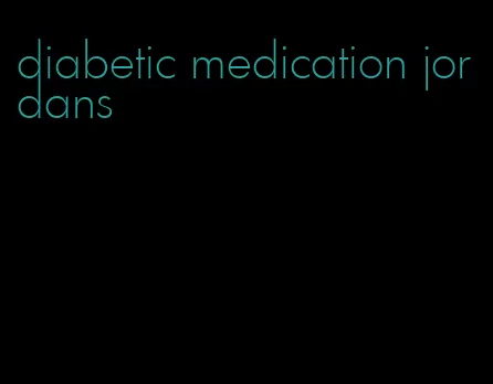 diabetic medication jordans
