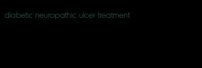 diabetic neuropathic ulcer treatment