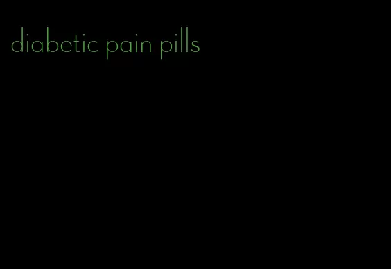 diabetic pain pills