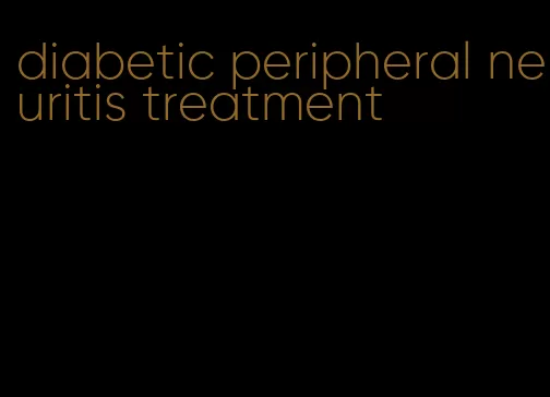diabetic peripheral neuritis treatment