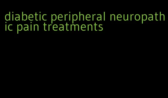 diabetic peripheral neuropathic pain treatments